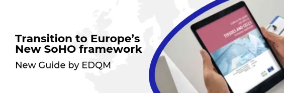 New EDQM Guide supports the transition to Europe’s new SoHO framework