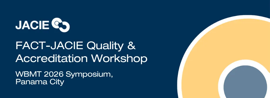 JACIE collaborates in FACT-JACIE Quality & Accreditation Workshop