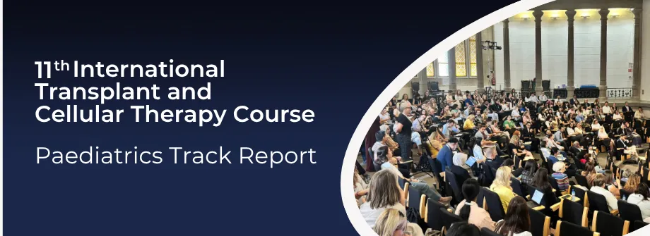 11th International Transplant and Cellular Therapy Course - Paediatrics Track Report banner