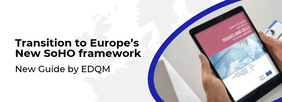 New EDQM Guide supports the transition to Europe’s new SoHO framework